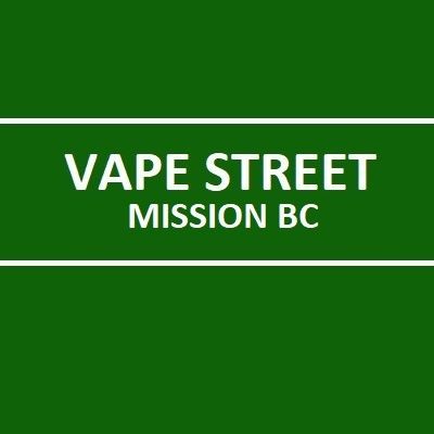 Vape Street Mission BC 