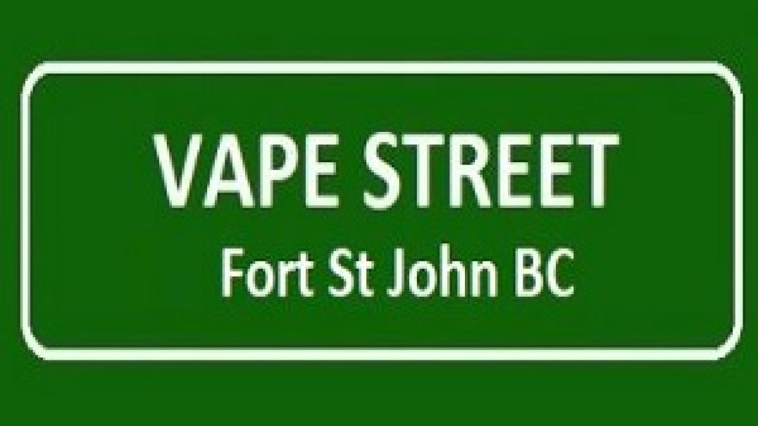 ⁣Vape Street - Vape Store in Fort St John, BC
