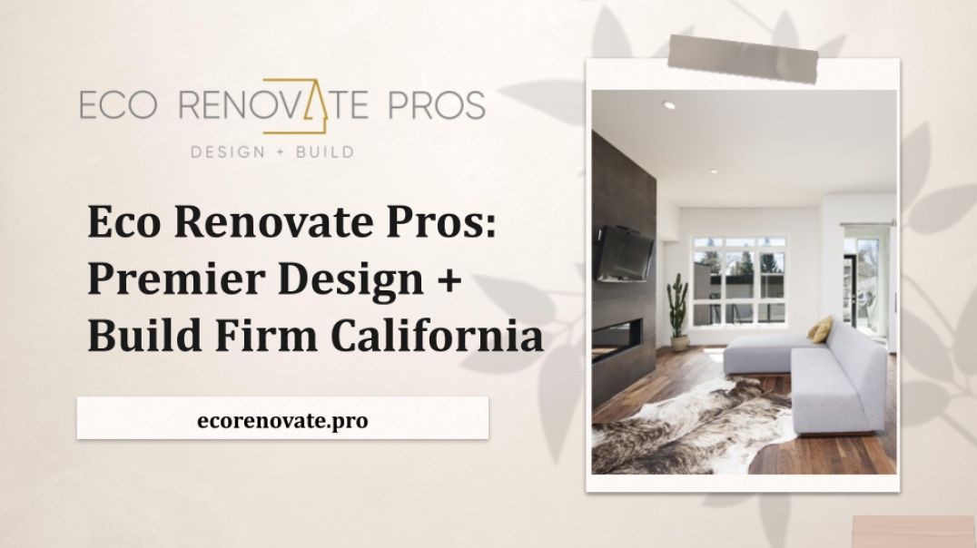 ⁣Eco Renovate Pros: Premier Design + Build Firm California