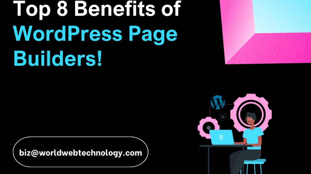 ⁣Top 8 Benefits of WordPress Page Builders!