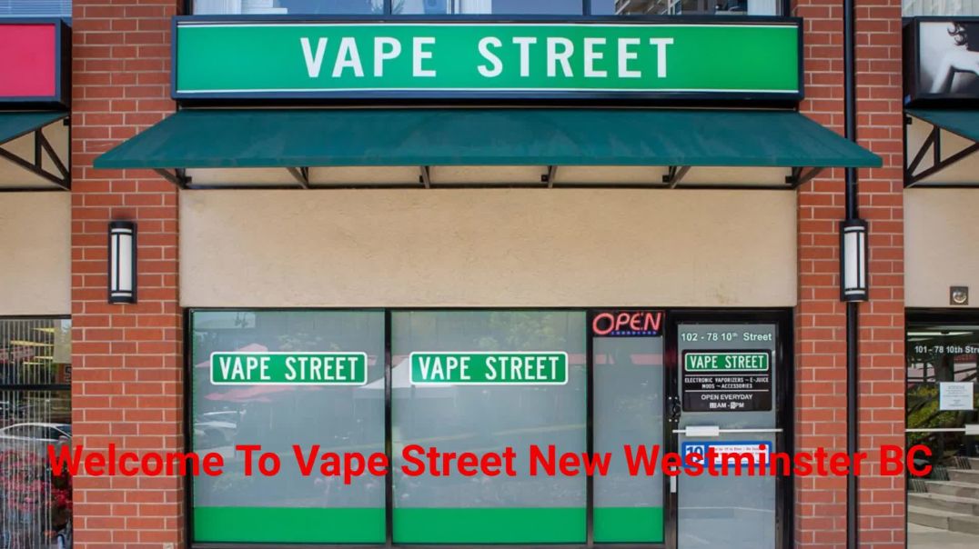 ⁣Vape Street - Your Local Vape Shop in New Westminster, BC