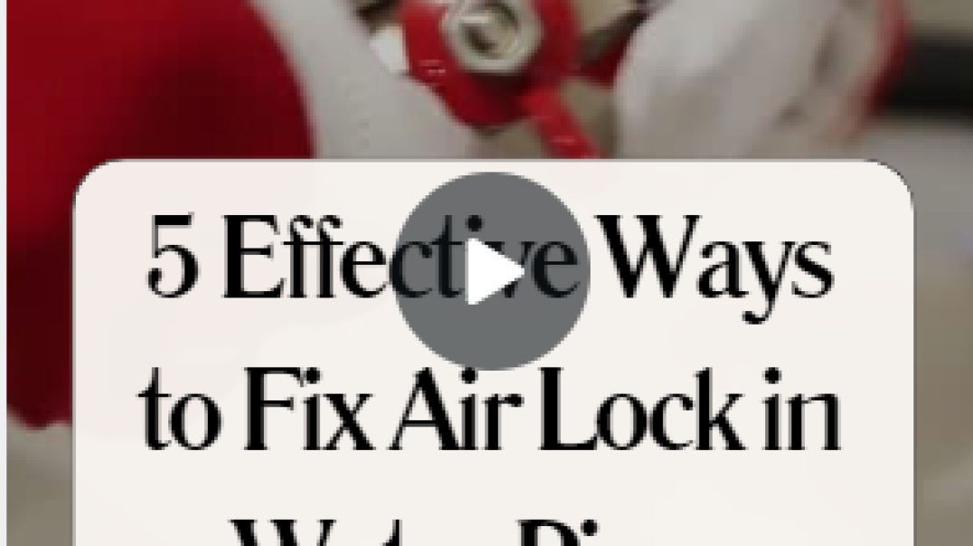 ⁣5 Effective Ways to Fix Air Lock in Water Pipes