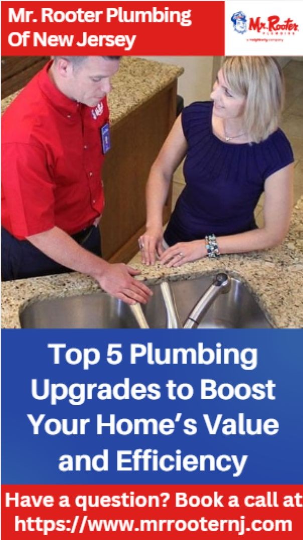 Top 5 Plumbing Upgrades to Boost Your Home’s Value and Efficiency