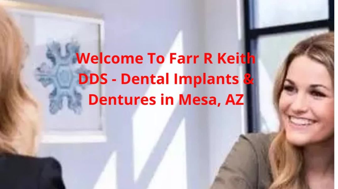 Farr R Keith DDS - Dental Implants in Mesa, AZ