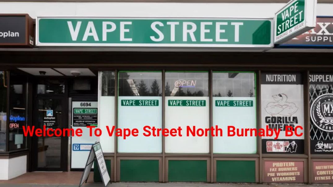 ⁣Vape Street - Top-Rated Vape Shop in North Burnaby