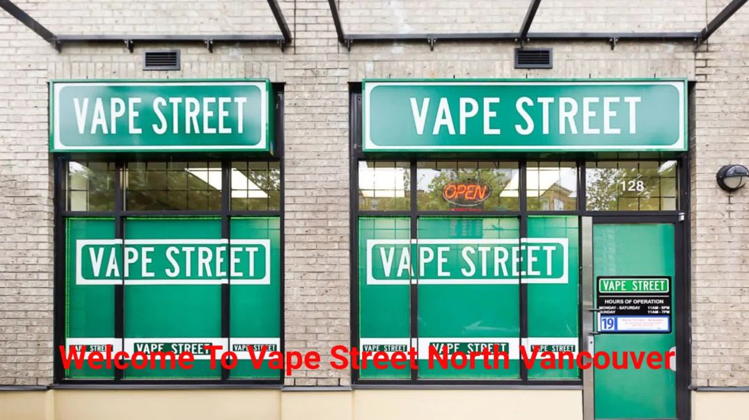 ⁣Vape Street - Leading Vape Store in North Vancouver