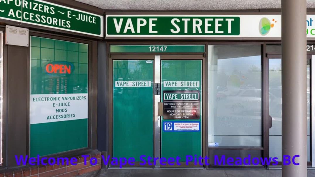 Vape Street - Your Trusted Vape Shop in Pitt Meadows, BC