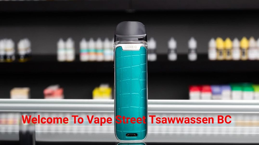 Vape Street Tsawwassen BC - Your Local Vape Shop