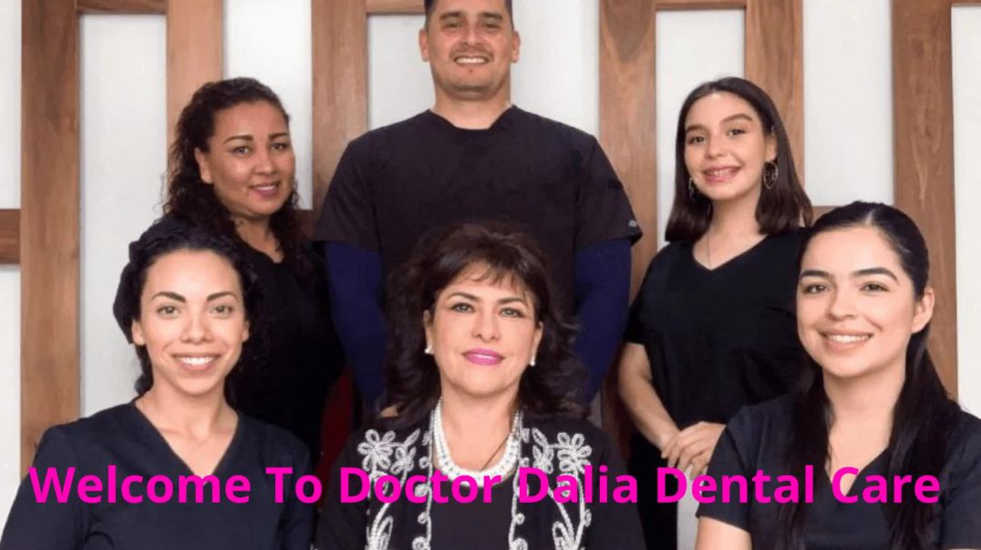 Doctor Dalia Dental Care | Affordable Dentist in Tijuana