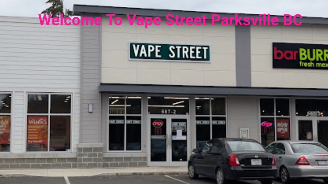 Vape Street - Premier Vape Store in Parksville, BC