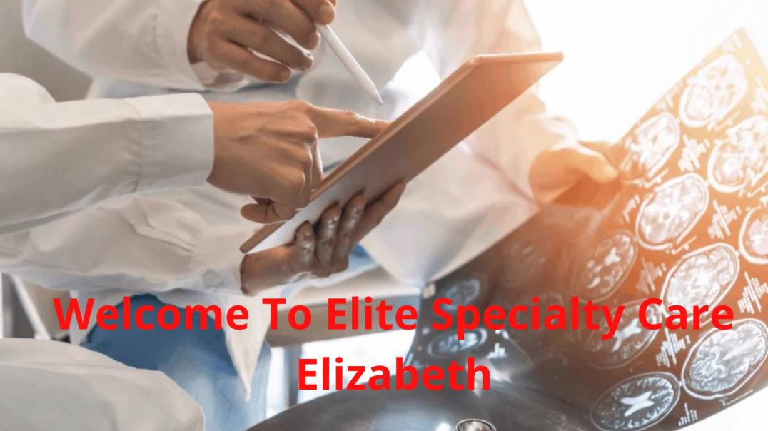 Elite Specialty Care | Neurological Treatment Center in Elizabeth, NJ