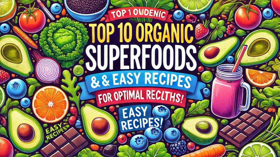 ⁣Top 10 Organic Superfoods & Easy Recipes for Optimal Health (Backed by Science!)