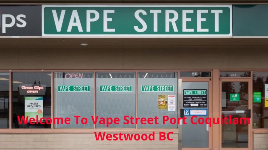 ⁣Vape Street - Your Trusted Vape Shop in Port Coquitlam, BC