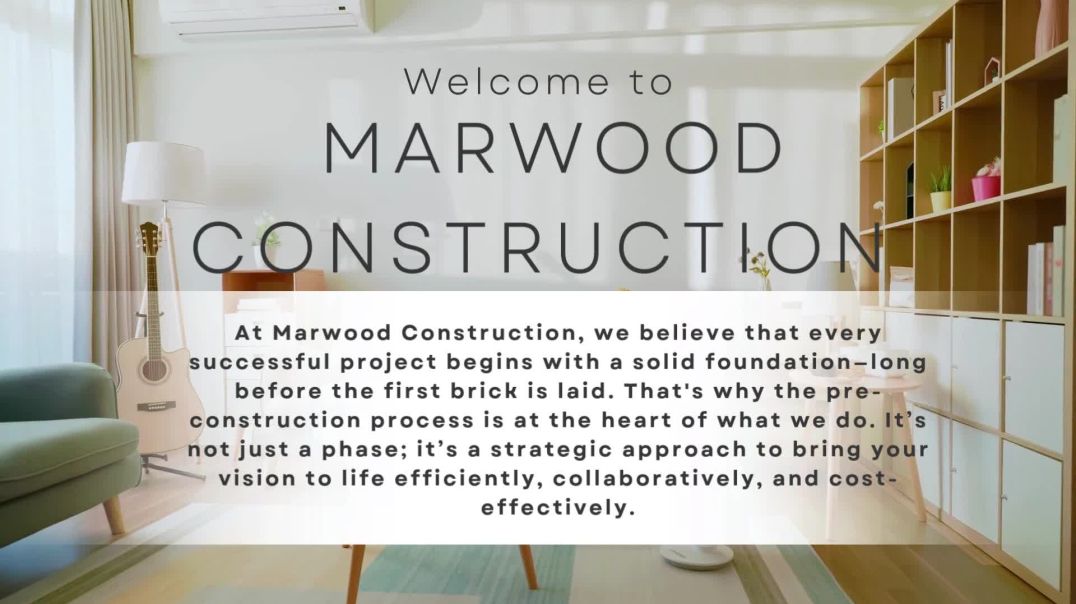 Enhance Your Project Efficiency with Marwood Construction's Pre-Construction Process - Marwood 