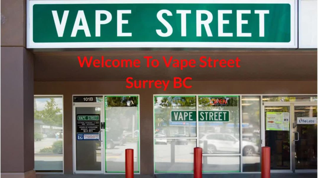 ⁣Vape Street : #1 Vape Shop in Surrey, BC | (604) 584-8777