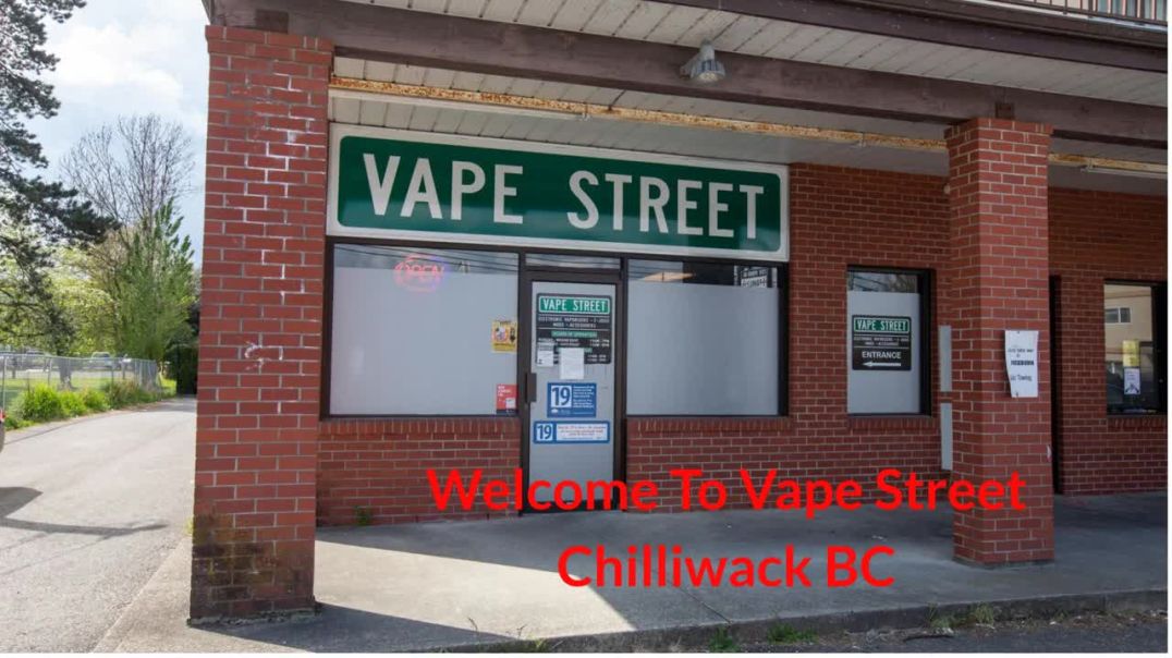 ⁣Vape Street : #1 Vape Store in Chilliwack, BC | V2R 4G7