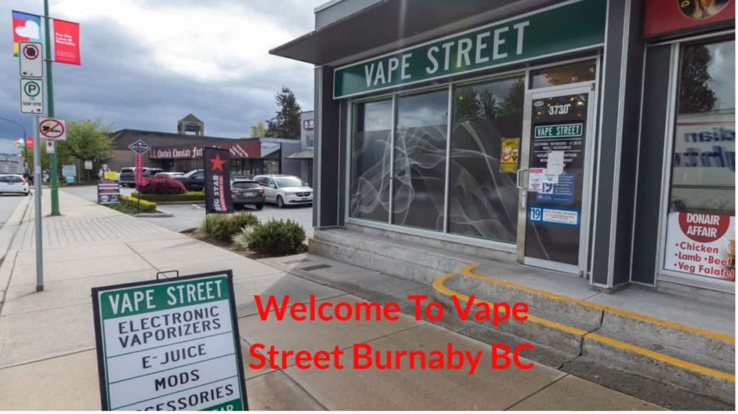 ⁣Vape Street : #1 Vape Store in Burnaby, BC | (604) 430-8472