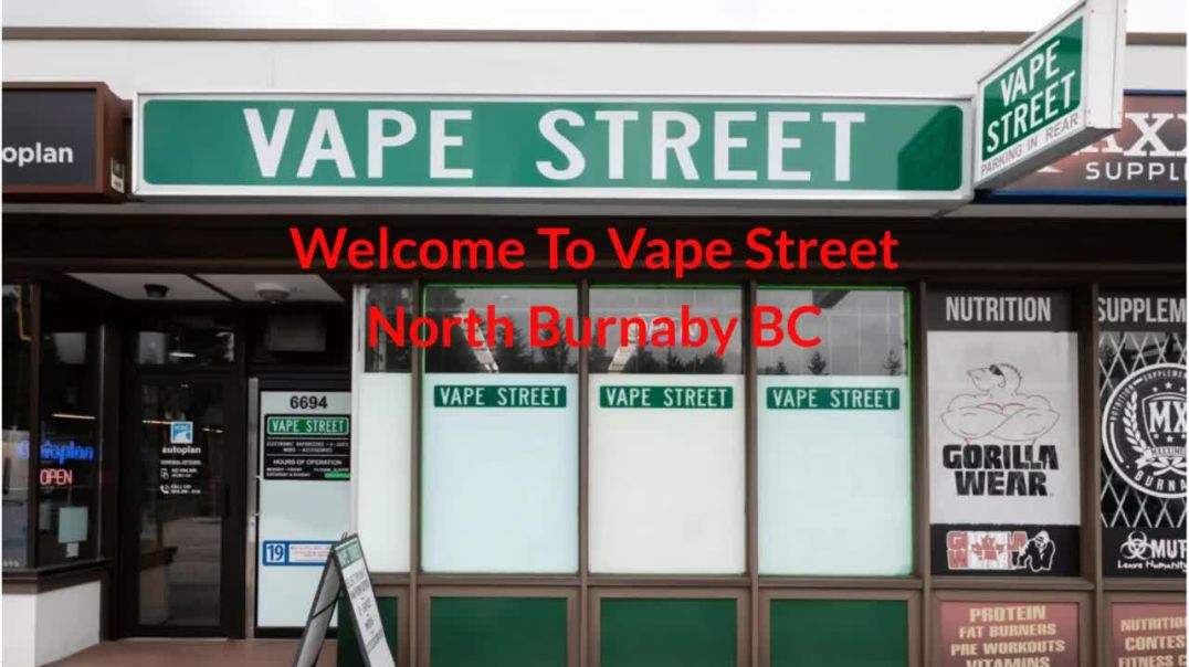 ⁣Vape Street : #1 Vape Store in North Burnaby, BC | (604) 320-0550