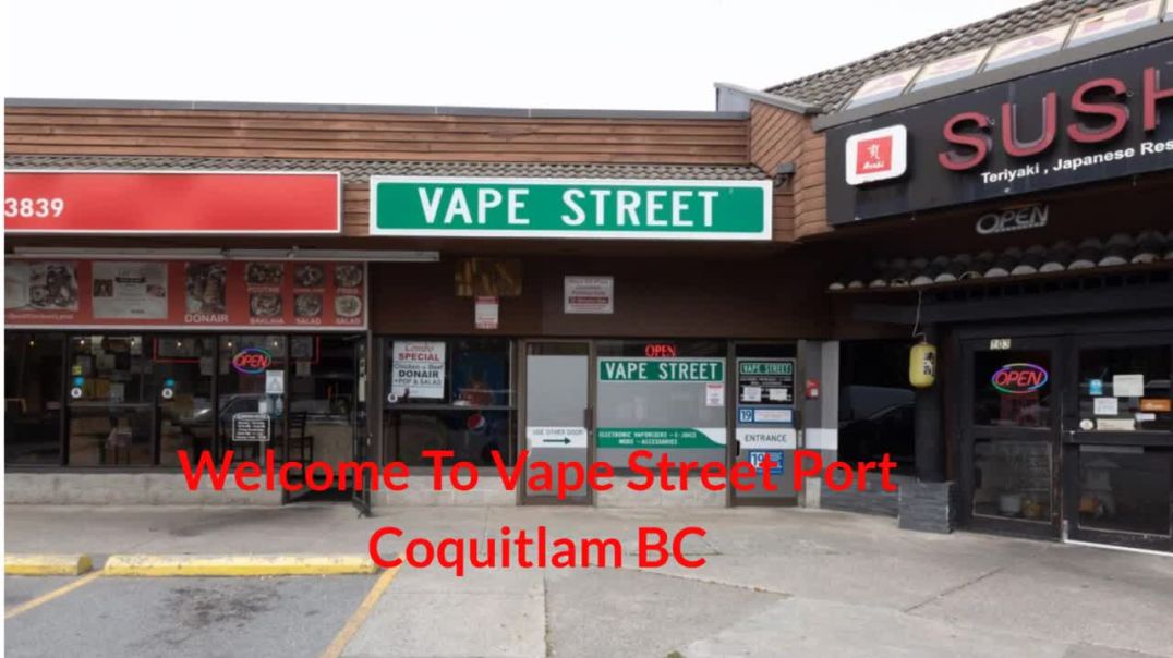 ⁣Vape Street : #1 Vape Shop in Port Coquitlam, BC | V3C 3B2