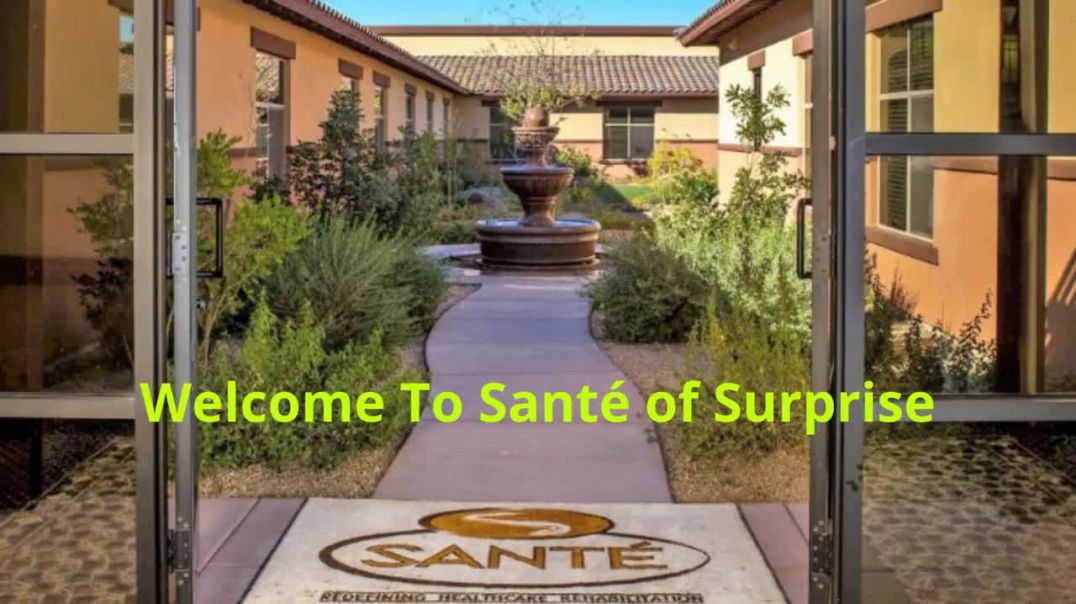 Santé of Surprise | Trusted Skilled Nursing Facility in Surprise, AZ