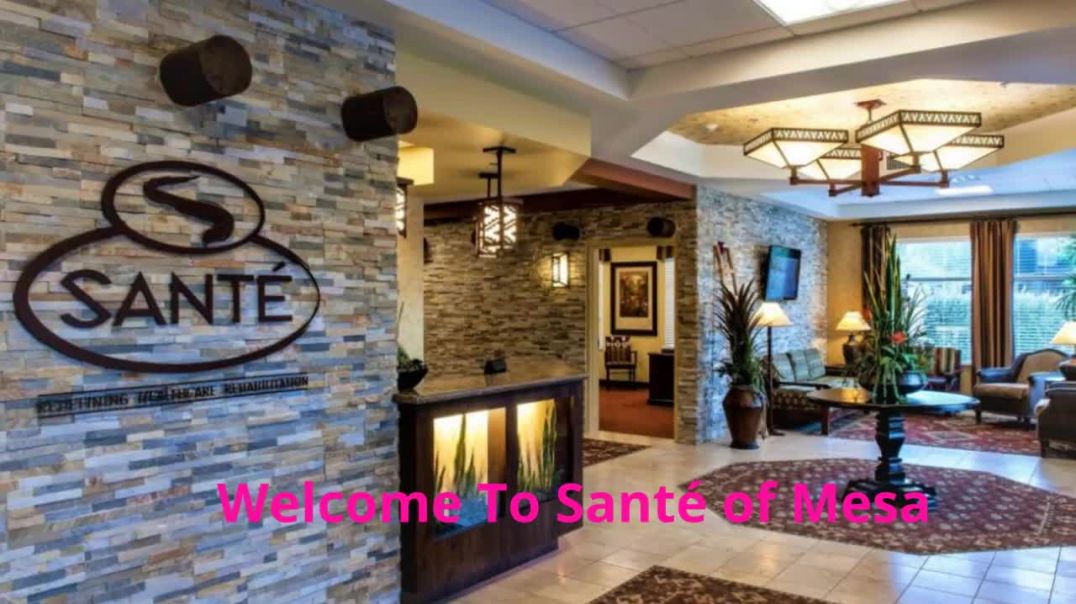 ⁣Santé of Mesa – Trusted Skilled Nursing Facility in Mesa, AZ