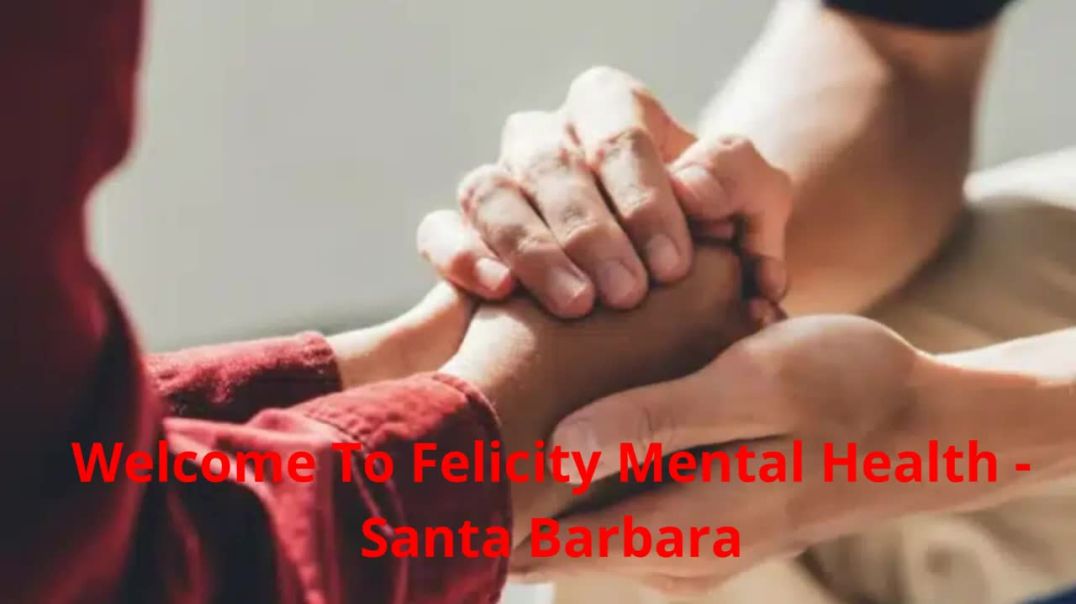 ⁣Felicity Mental Health Clinic in Santa Barbara, CA