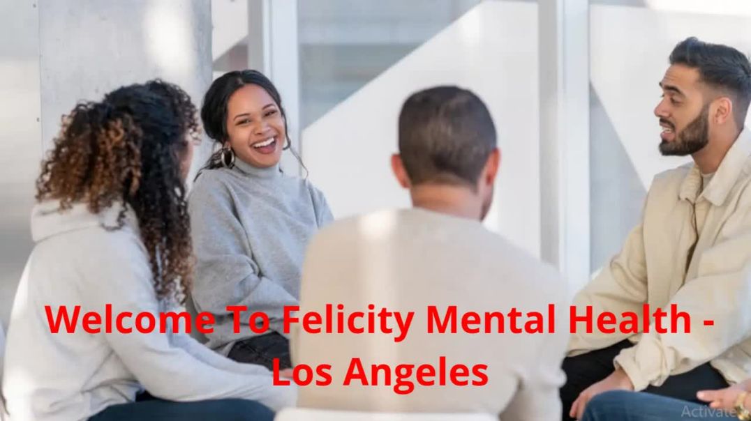 ⁣Felicity Mental Health Rehab Center in Los Angeles, CA