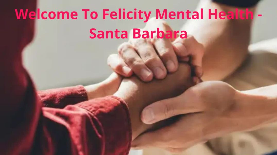 ⁣Felicity Mental Health Treatment in Santa Barbara, CA