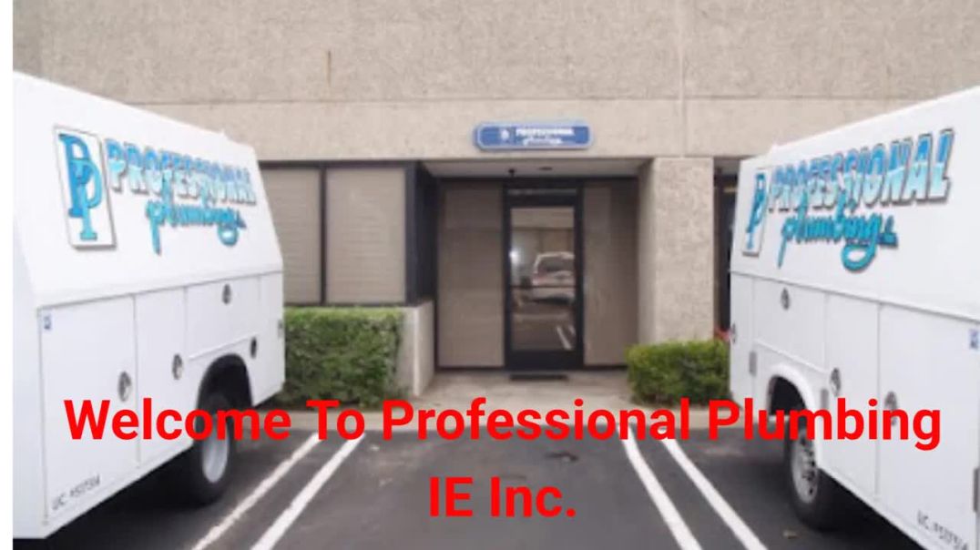 ⁣Professional Plumbing IE Inc. : Highly Trained Plumbing in Riverside, CA