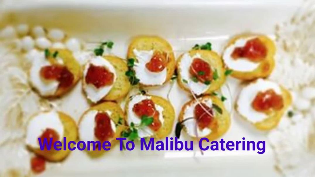 Malibu Catering | Top - Quality Event Catering Company in Malibu, CA
