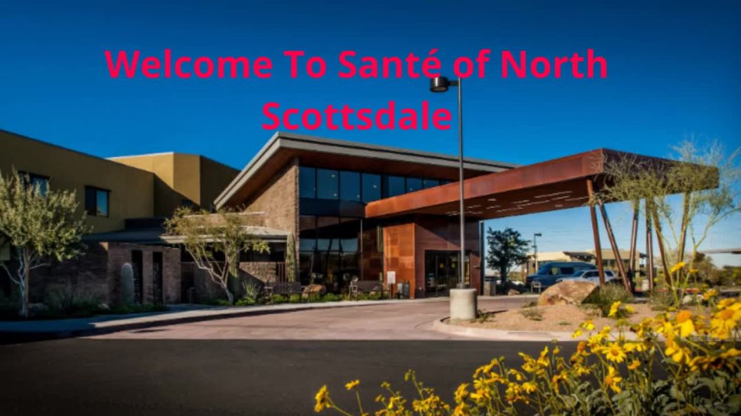 ⁣Santé of North Scottsdale - Experienced Skilled Nursing in Scottsdale, AZ