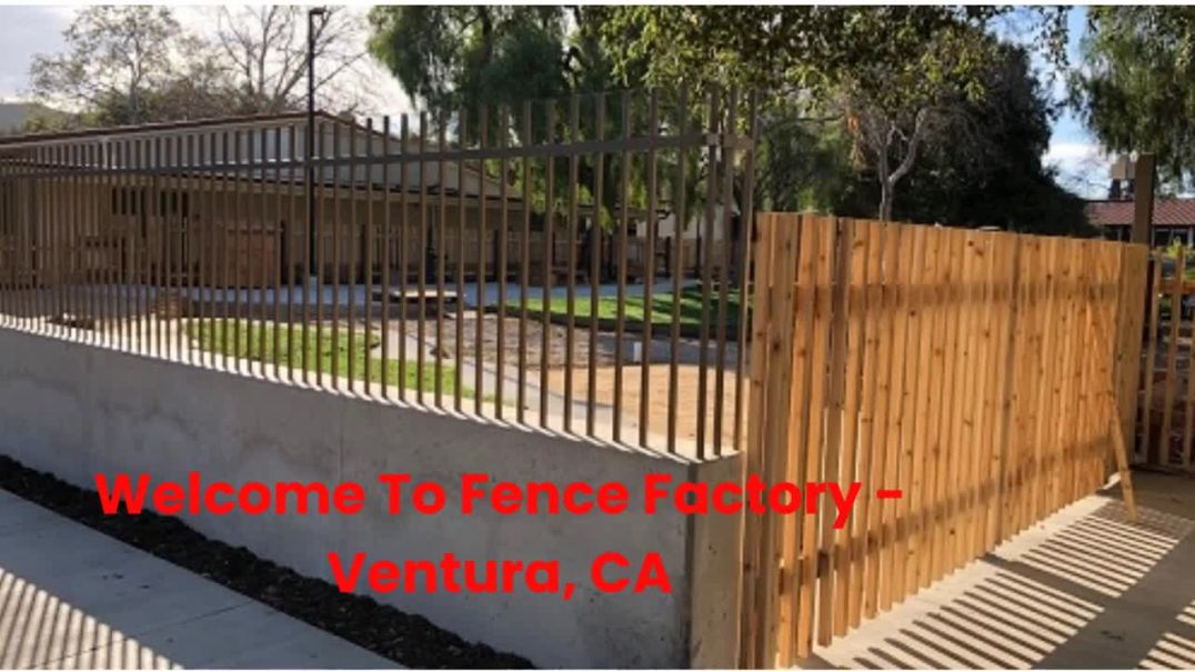 Fence Factory  : Residential Fence in Ventura , CA