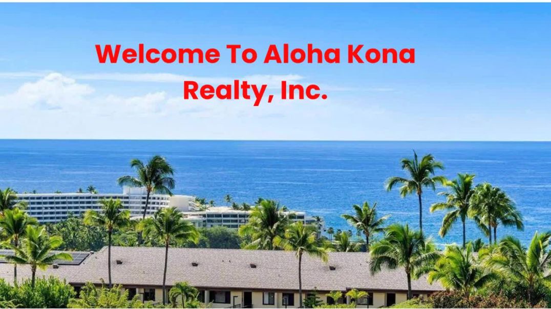⁣Aloha Kona Realty, Inc. : Certified Realtors in Kona, HI | (808) 989-5077