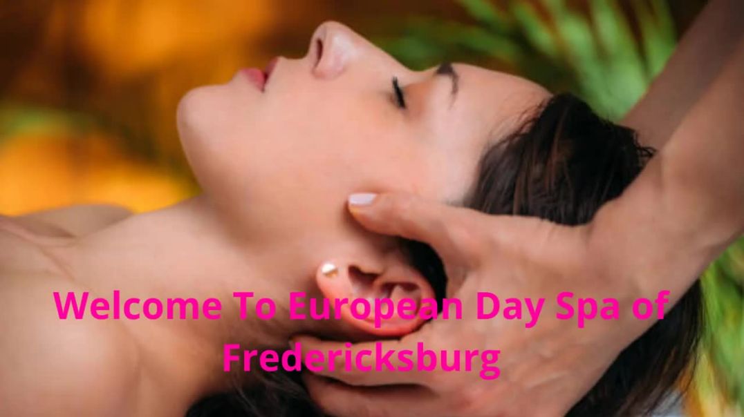 European Day Spa of Fredericksburg – Best Massage Therapist in Fredericksburg, TX