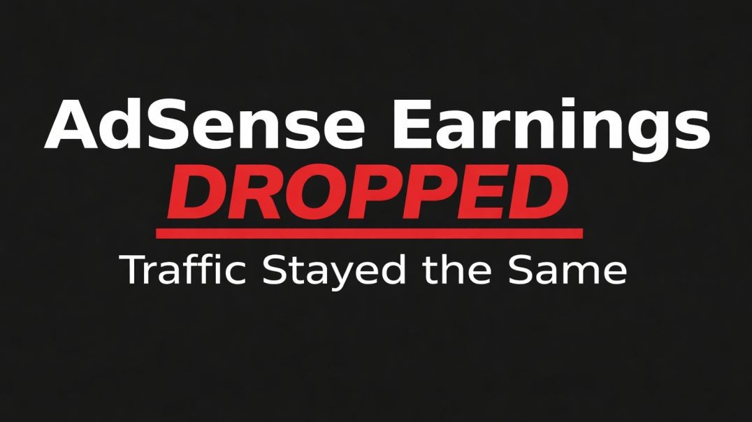 Why Your AdSense Earnings Dropped Suddenly (Even Though Traffic Didn’t)
